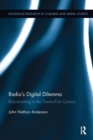 Image for Radio&#39;s digital dilemma  : broadcasting in the twenty-first century