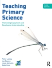 Teaching primary science  : promoting enjoyment and developing understanding - Loxley, Peter