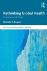 Image for Rethinking global health  : frameworks of power
