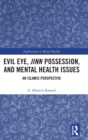 Image for Evil eye, Jinn possession, and mental health issues  : an Islamic perspective