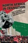 Image for North Africa in transition  : the struggle for democracy and institutions