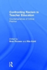 Image for Confronting racism in teacher education  : counternarratives of critical practice