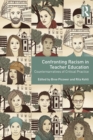 Image for Confronting racism in teacher education  : counternarratives of critical practice