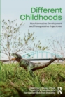 Image for Different childhoods  : non/normative development and transgressive trajectories