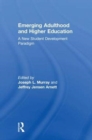 Image for Emerging adulthood and higher education  : a new student development paradigm