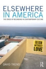 Image for Elsewhere in America : The Crisis of Belonging in Contemporary Culture
