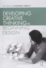 Image for Developing Creative Thinking in Beginning Design