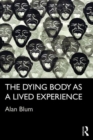 Image for The Dying Body as a Lived Experience