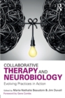 Image for Collaborative therapy and neurobiology  : evolving practices in action
