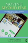 Image for Moving beyond fear  : upending the security tales in capitalism, fascism, and democracy