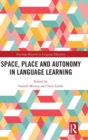 Image for Space, Place and Autonomy in Language Learning