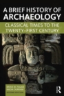 Image for A Brief History of Archaeology