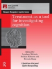 Image for Treatment as a tool for investigating cognition