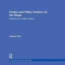 Image for Forties and fifties fashion for the stage  : patterns from vintage clothing