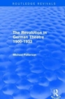 Image for The Revolution in German Theatre 1900-1933 (Routledge Revivals)