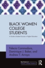Image for Black women college students  : a guide to student success in higher education