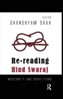 Image for Re-reading Hind Swaraj : Modernity and Subalterns