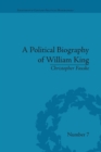 Image for A Political Biography of William King