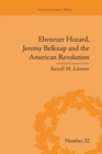 Image for Ebenezer Hazard, Jeremy Belknap and the American Revolution