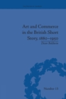 Image for Art and Commerce in the British Short Story, 1880–1950