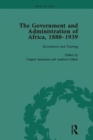 Image for The Government and Administration of Africa, 1880-1939