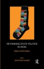 Image for Rethinking State Politics in India