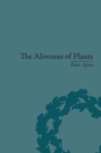 Image for The aliveness of plants  : the Darwins at the dawn of plant science