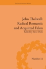 Image for John Thelwall: Radical Romantic and Acquitted Felon
