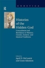 Image for Histories of the hidden god  : concealment and revelation in western gnostic, esoteric, and mystical traditions