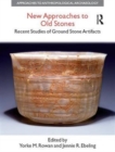 Image for New approaches to old stones  : recent studies of ground stone artifacts