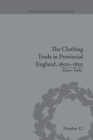 Image for The Clothing Trade in Provincial England, 1800–1850