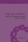 Image for Anglo-German Relations and the Protestant Cause