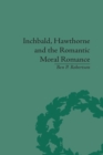 Image for Inchbald, Hawthorne and the Romantic Moral Romance