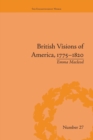 Image for British Visions of America, 1775-1820