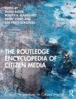 Image for The Routledge Encyclopedia of Citizen Media