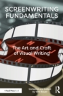 Image for Screenwriting fundamentals  : the art and craft of visual writing