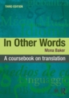 Image for In other words  : a coursebook on translation
