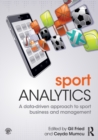 Image for Sport analytics  : a data-driven approach to sport business and management