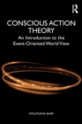 Image for Introduction to conscious action theory  : the event-oriented world view