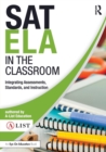 Image for SAT ELA in the classroom  : integrating assessments, standards, and instruction