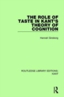 Image for The Role of Taste in Kant&#39;s Theory of Cognition