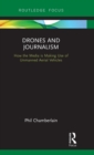 Image for Drones and journalism  : how the media is making use of unmanned aerial vehicles
