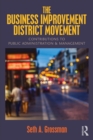Image for The business improvement district movement  : contributions to public administration &amp; management