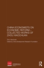 Image for Chinese Economists on Economic Reform - Collected Works of Zhou Xiaochuan