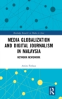 Image for Media Globalization and Digital Journalism in Malaysia