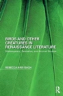 Image for Birds and creaturely hierarchies in Renaissance literature  : Shakespeare, Descartes, and animal studies