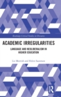 Image for Academic irregularities  : language and neoliberalism in higher education