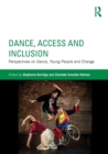 Image for Dance, access and inclusion  : perspectives on dance, young people and change