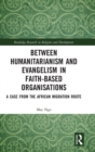 Image for Between Humanitarianism and Evangelism in Faith-based Organisations
