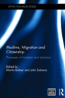 Image for Muslims, migration and citizenship  : processes of inclusion and exclusion